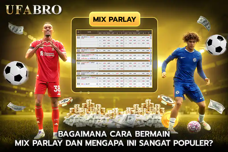 Bagaimana Cara Bermain Mix Parlay dan Mengapa Ini Sangat Populer
