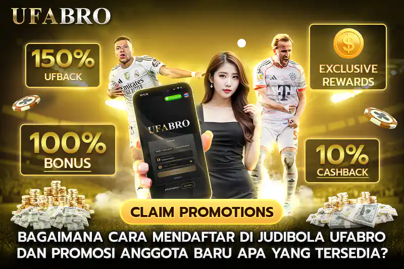 Bagaimana Cara Mendaftar di Judibola UFABRO dan Promosi Anggota Baru Apa yang Tersedia