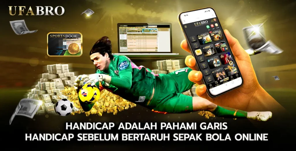 handicap adalah Pahami Garis Handicap Sebelum Bertaruh Sepak Bola Online