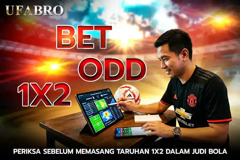 Periksa Sebelum Memasang Taruhan 1x2 Dalam Judi Bola