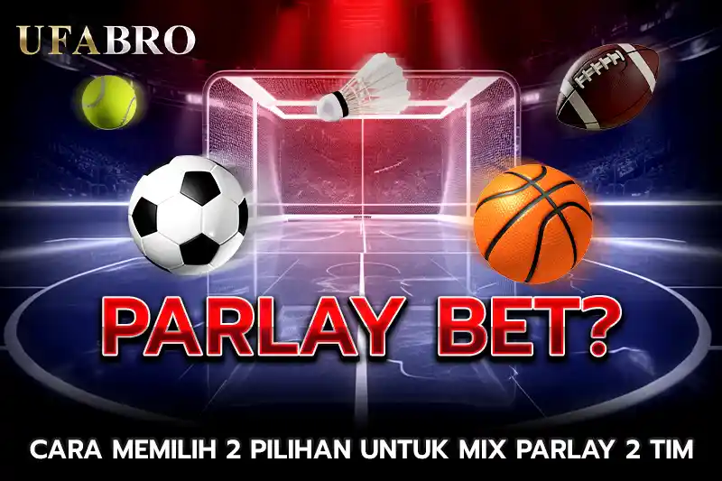 Cara memilih 2 pilihan untuk Mix Parlay 2 Tim