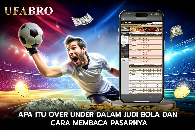 Apa Itu Over Under dalam Judi Bola dan Cara Membaca Pasarnya