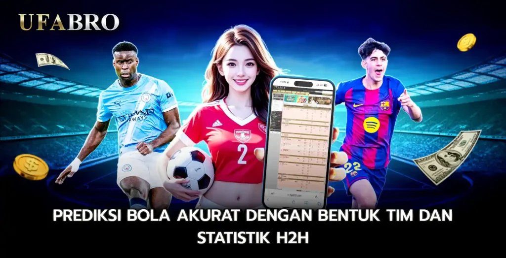 Prediksi Bola Akurat Dengan Bentuk Tim Dan Statistik H2H