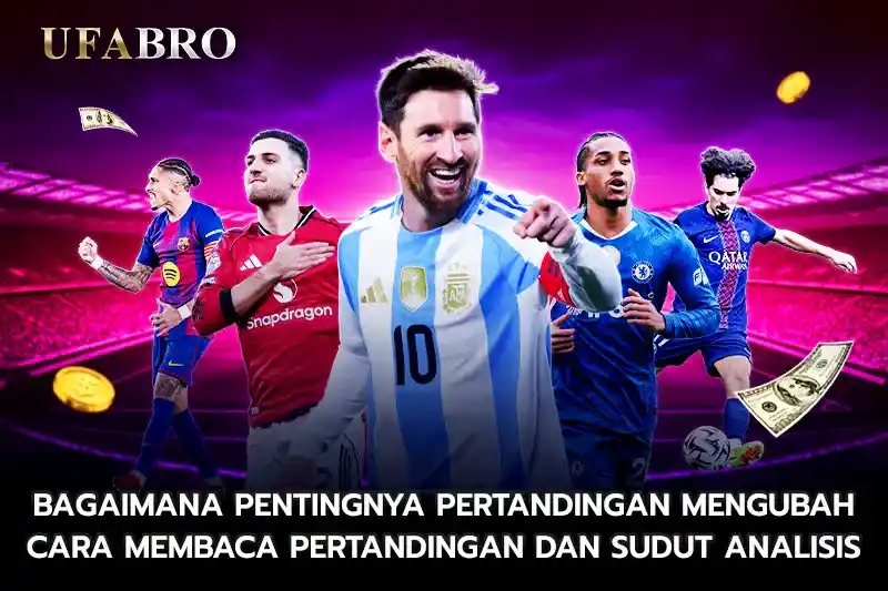 Bagaimana Pentingnya Pertandingan Mengubah Cara Membaca Pertandingan
