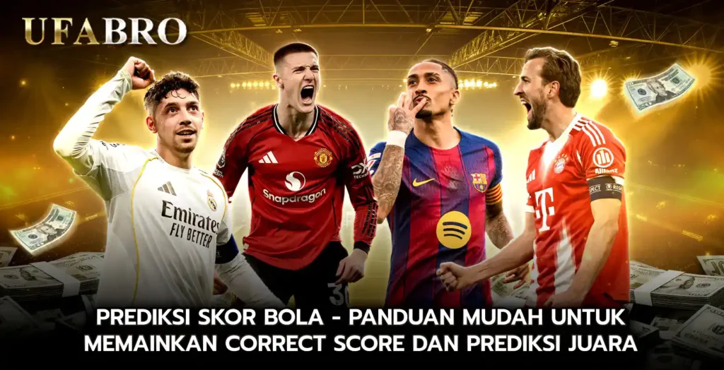 Prediksi Skor Bola Panduan Mudah Untuk Memainkan Correct Score Dan Prediksi Juara