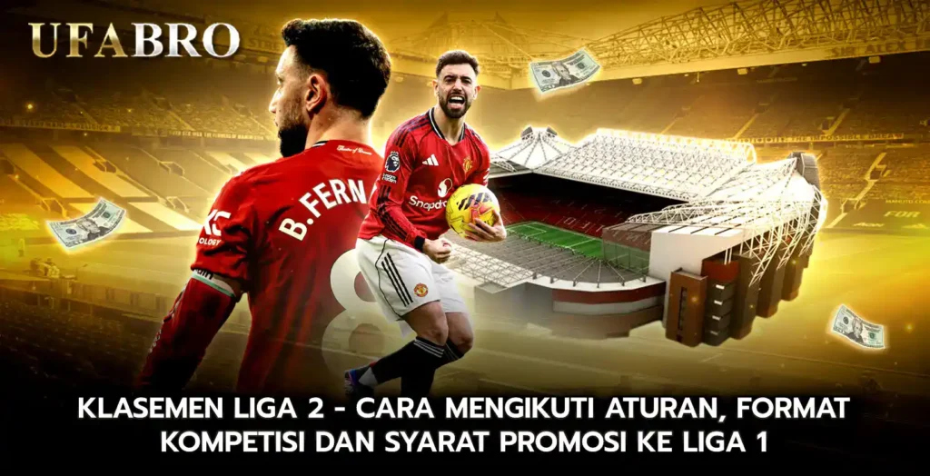Klasemen Liga 2 Cara Mengikuti Aturan Format Kompetisi Dan Syarat Promosi Ke Liga 1