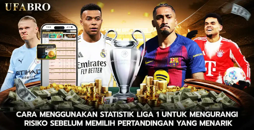 Cara Menggunakan Statistik Liga 1 untuk Mengurangi Risiko Sebelum Memilih