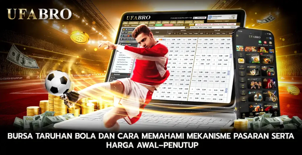 Bursa Taruhan Bola dan Cara Memahami-Mekanisme Pasaran serta Harga Awal Penutup