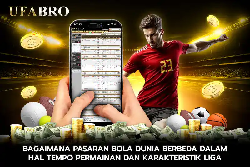 Bagaimana Pasaran Bola Dunia Berbeda dalam Hal Tempo Permainan dan Karakteristik